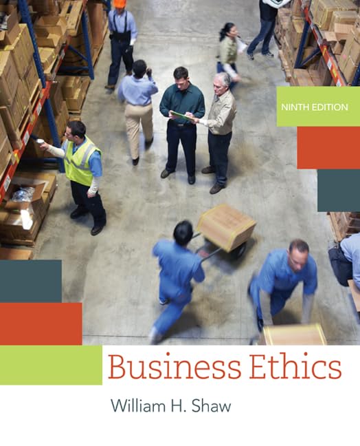 Business Ethics: A Textbook with Cases 9th Edition Shaw