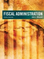 Fiscal Administration 10th Edition - Analysis and Applications for the Public Sector