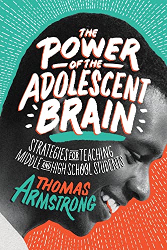 The Power of the Adolescent Brain: Teaching Strategies
