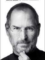Steve Jobs by Walter Isaacson – The Bestselling Biography