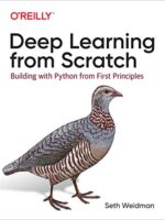 Deep Learning from Scratch: Building with Python from the Ground Up