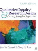 Qualitative Inquiry & Research Design: Choosing Among Five Approaches 4th Edition