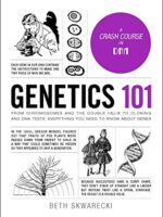 Genetics 101: From Chromosomes and the Double Helix to Cloning and DNA Tests