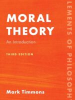 Moral Theory: An Introduction (Third Edition)
