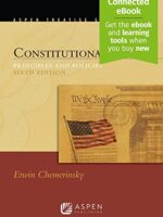 Constitutional Law: Principles and Policies 6th Edition – Chemerinsky Treatise