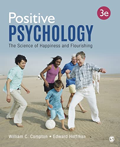 Positive Psychology: The Science of Happiness and Flourishing 3rd Edition