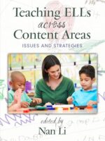 Teaching ELLs Across Content Areas: K-12 Strategies by Nan Li
