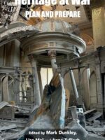 Heritage at War: Plan and Prepare – Protect Cultural Heritage in Conflict Zones