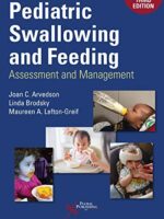 Pediatric Swallowing and Feeding: Assessment and Management 3rd Ed