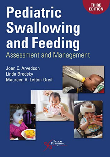Pediatric Swallowing and Feeding: Assessment and Management 3rd Ed