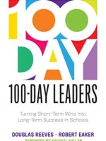 100-Day Leaders: Turning Short-Term Wins Into Long-Term Success in Schools
