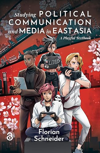 Studying Political Communication and Media in East Asia — Schneider
