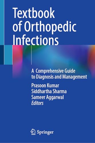 Textbook of Orthopedic Infections: Diagnosis & Management Guide