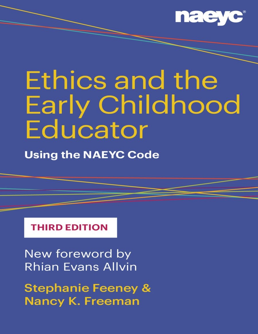 Ethics and the Early Childhood Educator: Using the NAEYC Code (Third Edition) — ebook cover