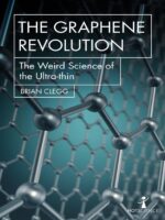 The Graphene Revolution: The Weird Science of the Ultra-Thin (Hot Science) — ebook cover