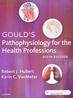 Gould's Pathophysiology for the Health Professions 6th Ed