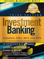 Investment Banking Valuation, LBOs, M&A, and IPOs, Third Edition