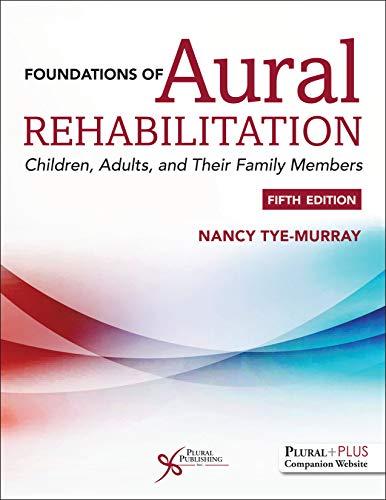Foundations of Aural Rehabilitation: Children, Adults, and Their Family Members (Fifth Edition)