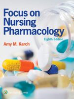 Focus on Nursing Pharmacology 8th Edition Karch